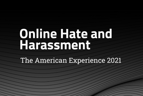 Online Hate And Harassment: The American Experience 2021 | Center On ...